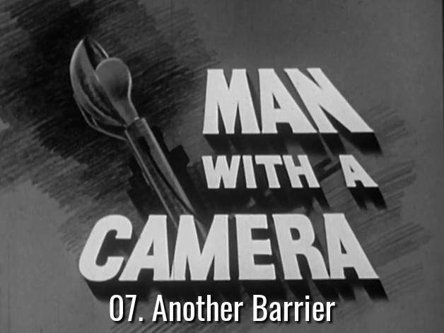 Man With A Camera 07 – Another Barrier