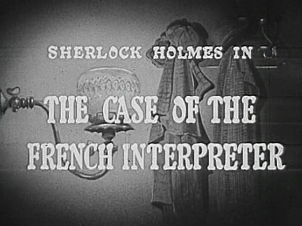 Sherlock Holmes 14 – The Case of the French Interpreter