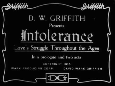 Intolerance: Love’s Struggle Throughout the Ages